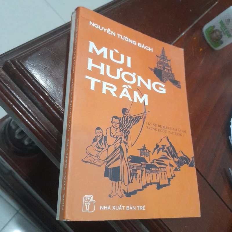 Nguyễn Tường Bách - MÙI HƯƠNG TRẦM, ký sự du hành Ấn Độ, Trung Quốc, Tây Tạng 330769