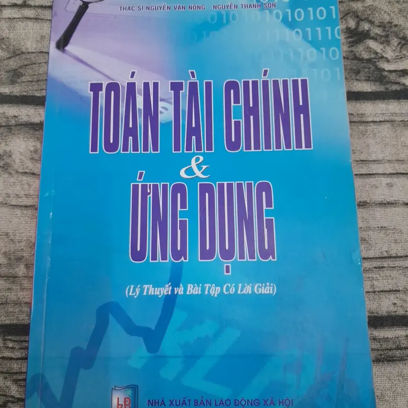 Toán Tài Chính & Ứng dụng -Lý thuyết và bài tập. Thạc sỹ Ng. Văn Nông... 718992