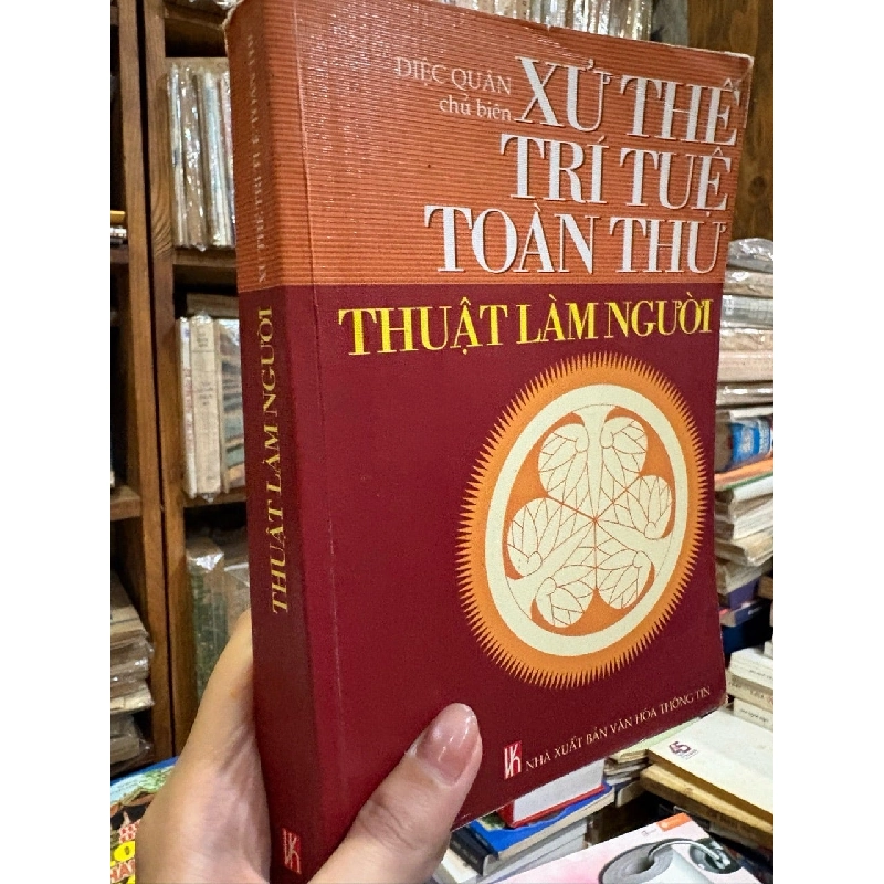 Xử thế trí tuệ toàn thư thuật làm người - Diệc Quân 976127