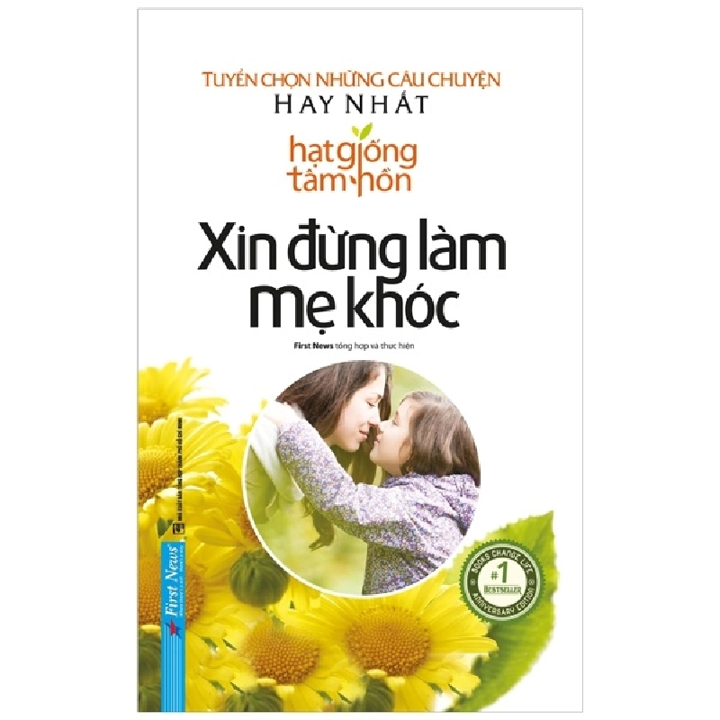 Xin Đừng Làm Mẹ Khóc - Tuyển Chọn Những Câu Chuyện Hay Nhất TGTH 2022 - First News tổng hợp New 100% HCM.PO 342740