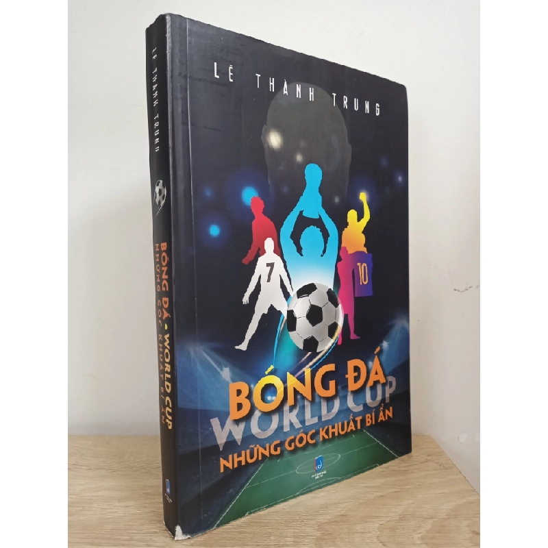 [Phiên Chợ Sách Cũ] Bóng Đá - World Cup - Những Góc Khuất Bí Ẩn - Lê Thành Trung 1412 ASB Oreka-Blogmeo120125 516721