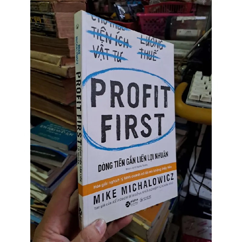 Profit First - dòng tiền gắn liền lợi nhuận - Michalowics - 2020 mới 90% - KINH TẾ - TÀI CHÍNH - CHỨNG KHOÁN - HCM0111 628921