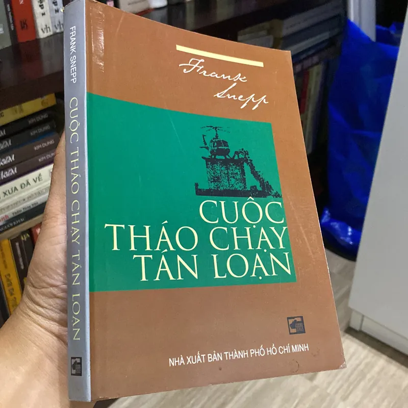 CUỘC THÁO CHẠY TÁN LOẠN, FRANK SNEPP (XB 2000) 568144