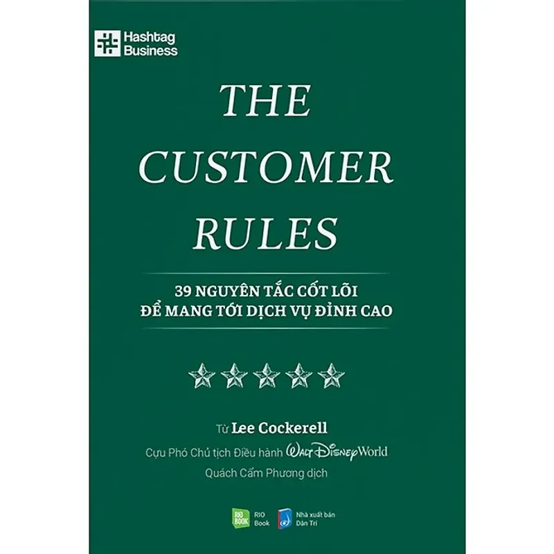 Sách The Customer Rules - 39 Nguyên Tắc Cốt Lõi Để Mang Tới Dịch Vụ Đỉnh Cao 736656