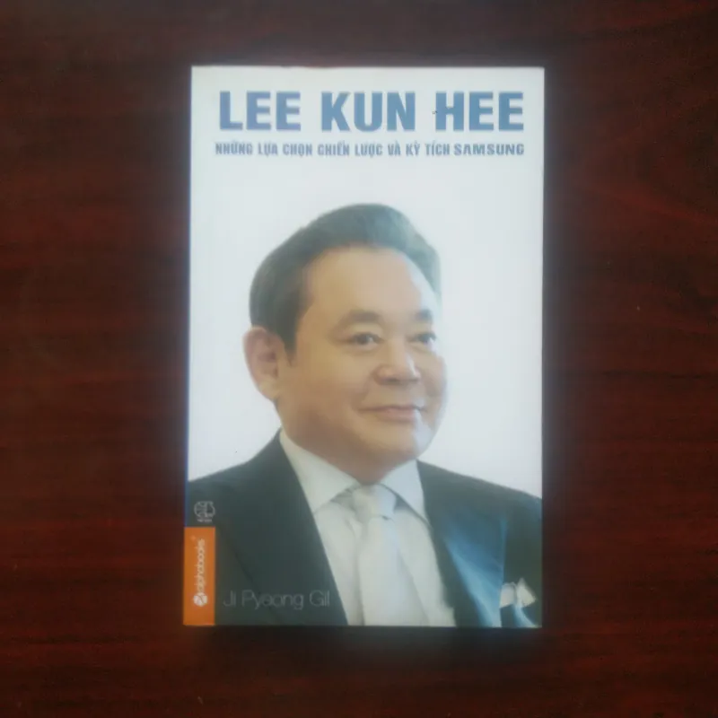 [Sách Doanh Nhân] Lee Kun Hee - Những Lựa Chọn Chiến Lược Và Kỳ Tích Samsung 989859
