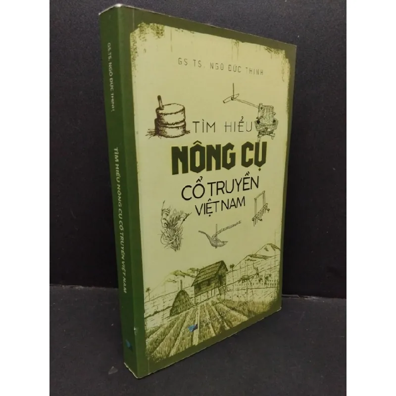 [Sách Cũ SCGR] Tìm hiểu nông cụ cổ truyền Việt Nam mới 90% 2019 HCM1209 GS.TS. Ngô Đức Thịnh LỊCH SỬ - CHÍNH TRỊ - TRIẾT HỌC 677439