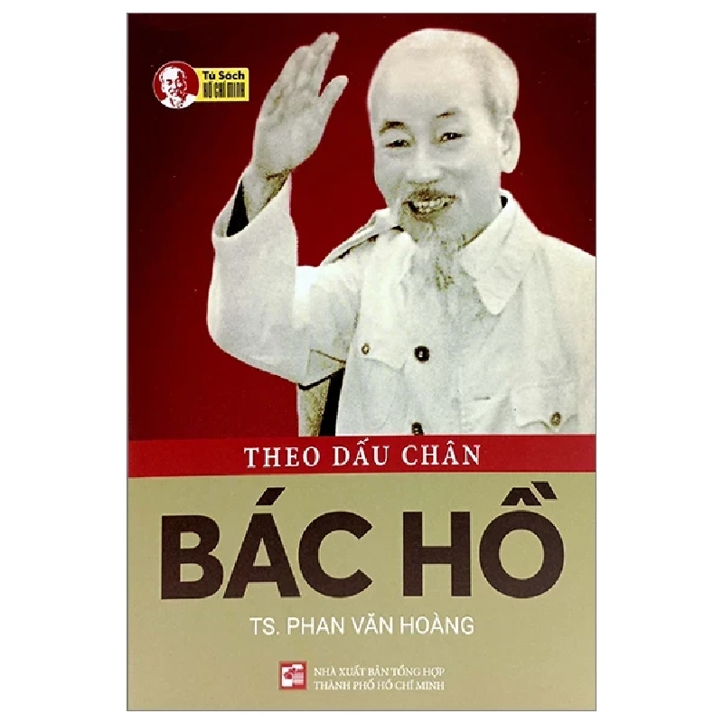 Theo Dấu Chân Bác Hồ - TS Phan Văn Hoàng 402829