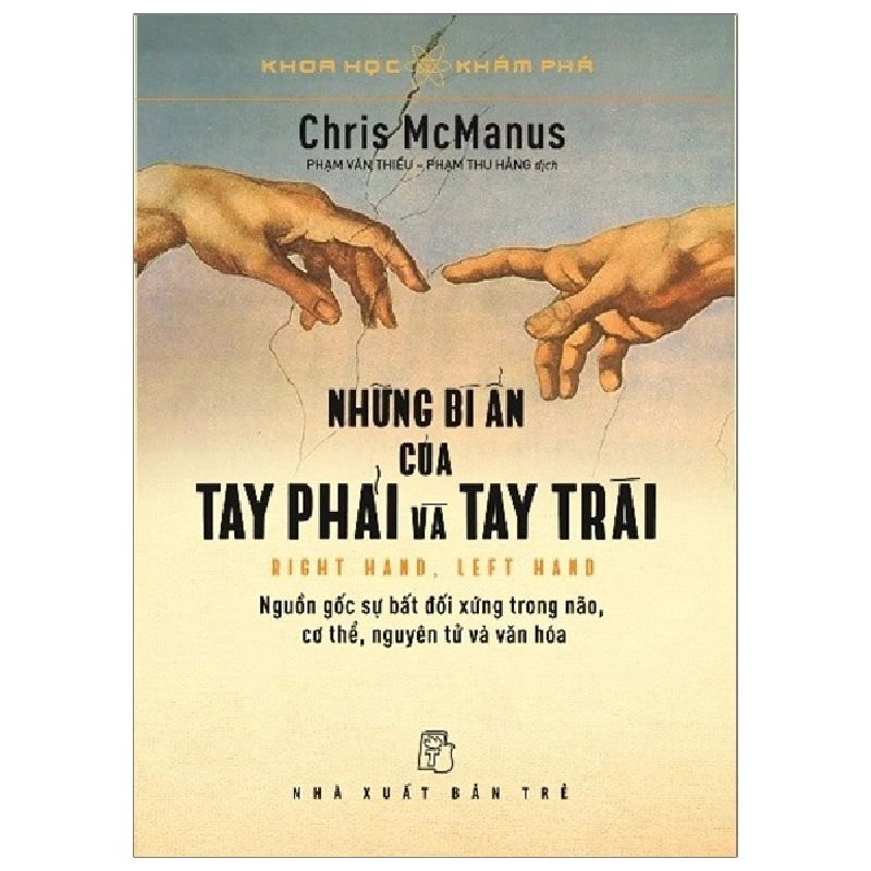 Khoa học Khám phá. Những bí ẩn của Tay phải & Tay trái: Nguồn gốc sự bất đối xứng trong não, cơ thể, nguyên tử và văn hóa - Chris McManus 2021 New 100% HCM.PO 343194