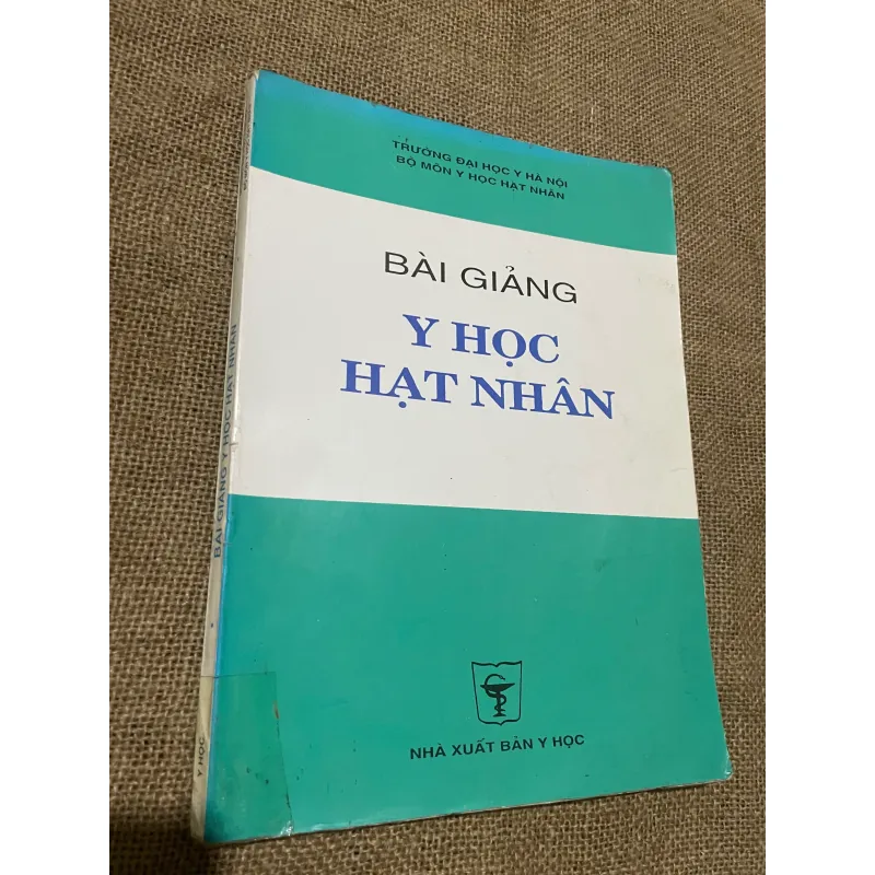 BÀI GIẢNG Y HỌC HẠT NHÂN- SÁCH Y - KHỔ LỚN 569803