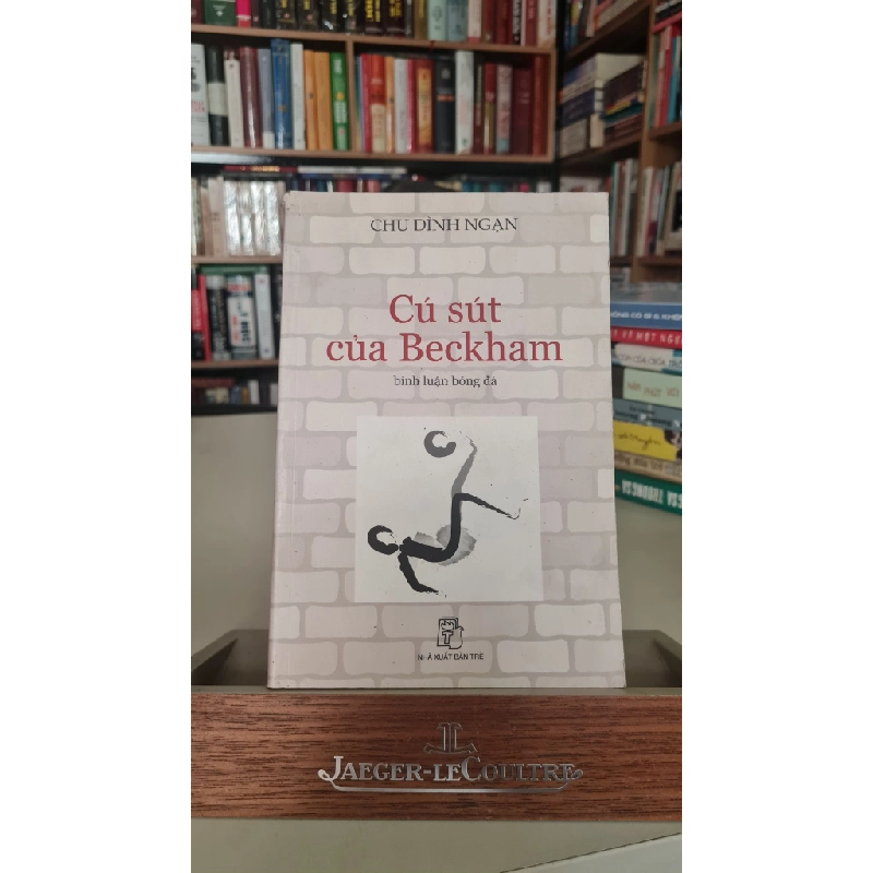 Cú sút của Beckham mới 70% ố nhẹ, tróc gáy 2005 Chu Đình Ngạn [2001] SÁCH VĂN HỌC STB272 Blogmeo 27525 513864