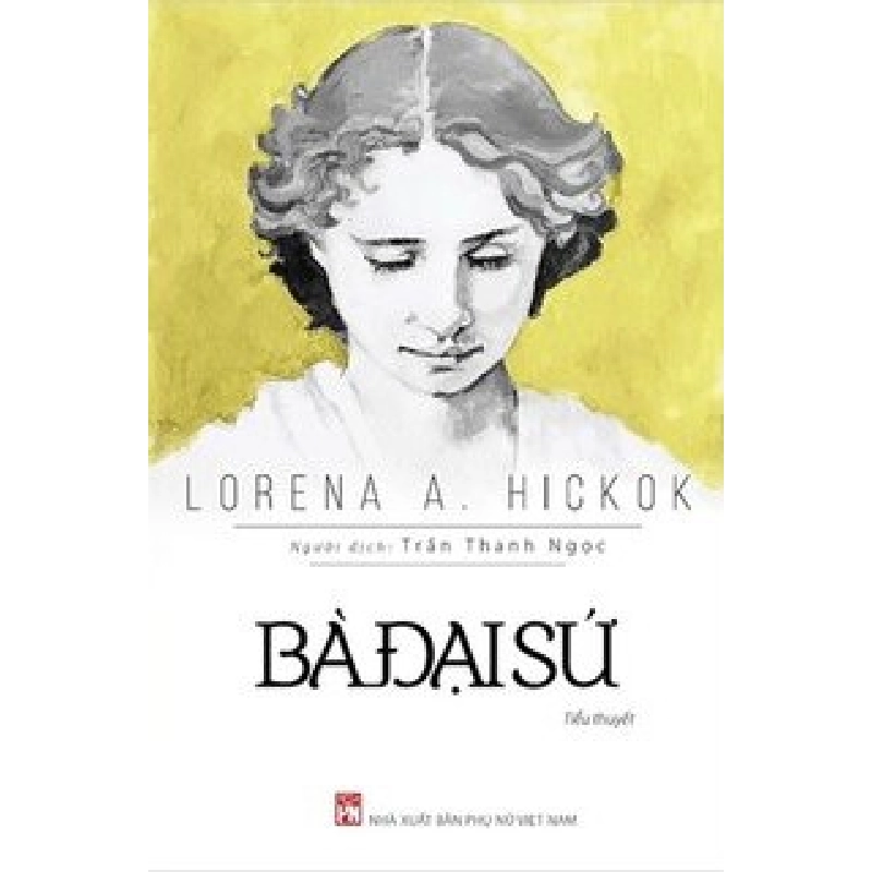 Bà đại sứ - Lorena A. Hickok 520657