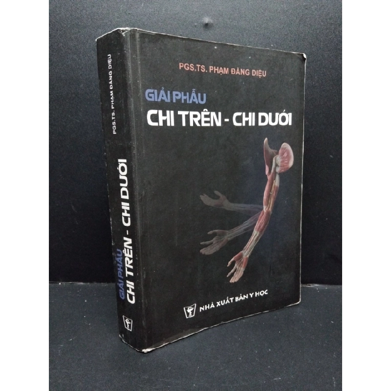 [Phiên Chợ Sách Cũ] Giải Phẫu Chi Trên Chi Dưới - Pgs.Ts. Phạm Đăng Diệu 0702 ASB Oreka Blogmeo 230225 389744