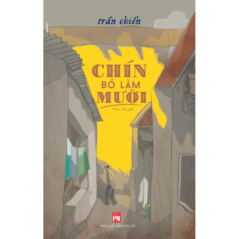 Chín bỏ làm mười - Trần Chiến - 2018 - Văn Học 704604