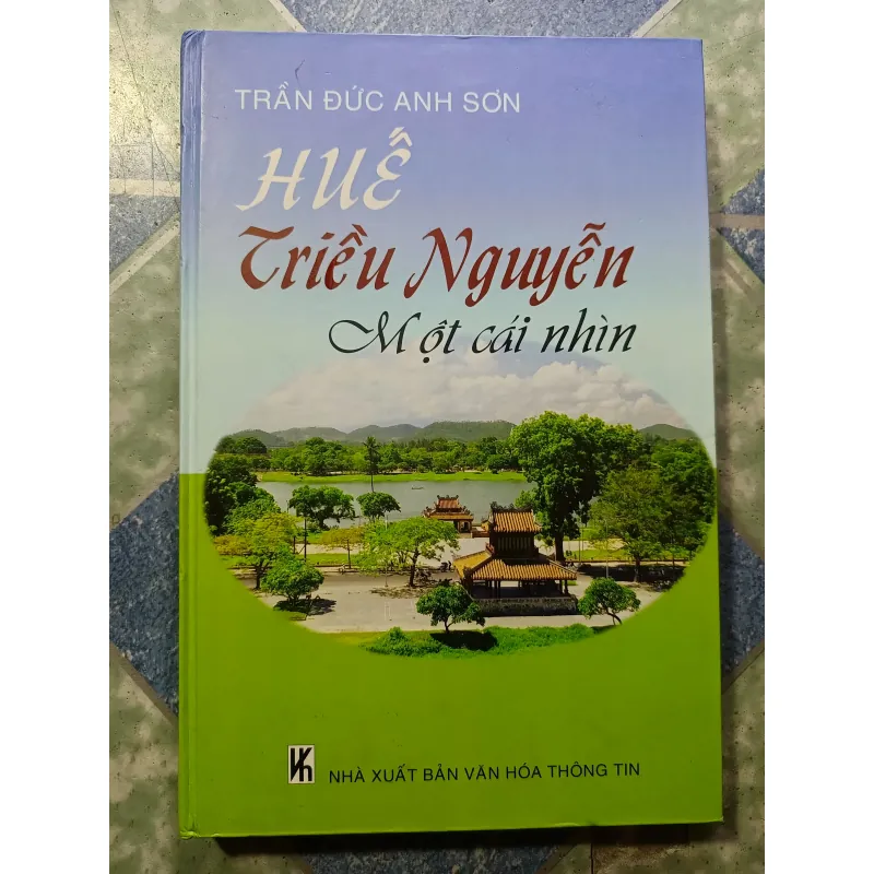Huế - Triều Nguyễn một cái nhìn - Trần Đức Anh Sơn 1032757