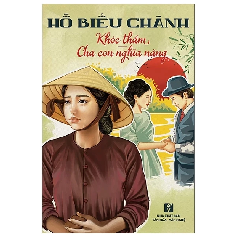 Khóc Thầm - Cha Con Nghĩa Nặng - Hồ Biều Chánh (Mới 100%) Tiểu thuyết, NXB Tổng Hợp TPHCM - SÁCH ĐẠI HỌC 487954