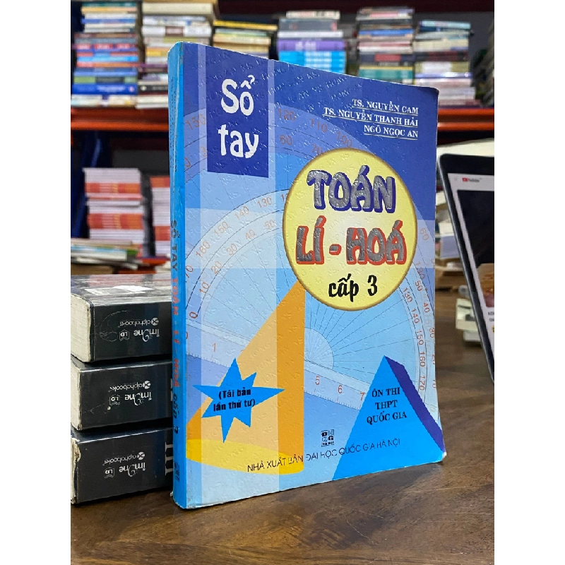 Sổ tay Toán - Lí - Hóa cấp 3 - TS. Nguyễn Cam 497865