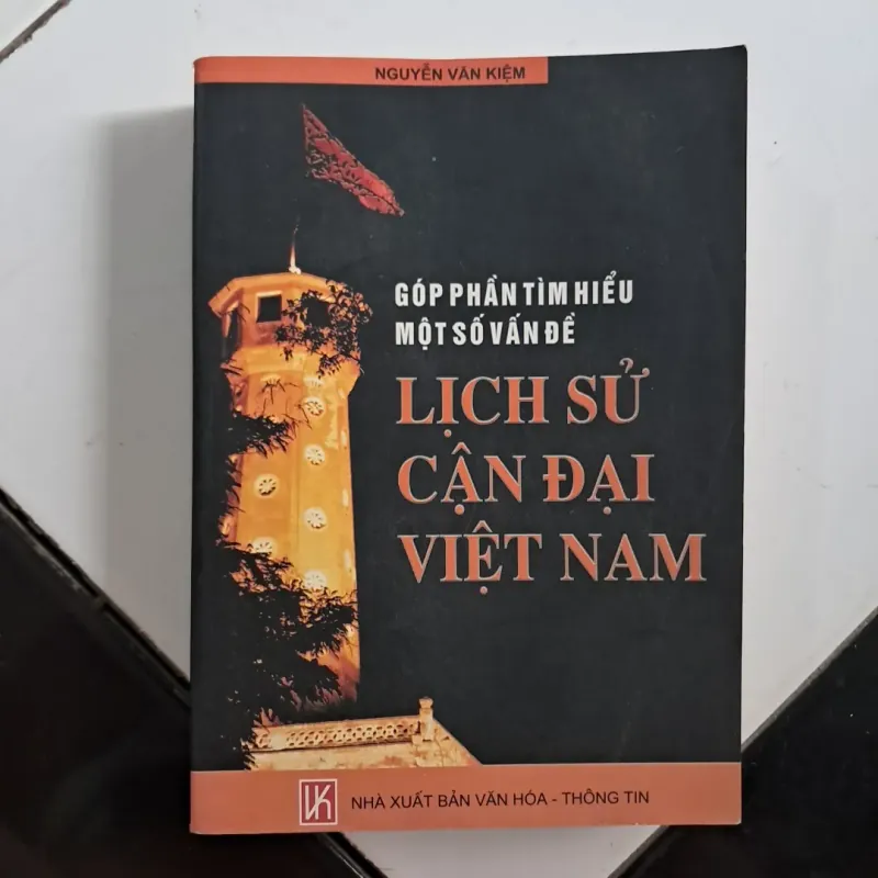 Góp phần tìm hiểu một số vấn đề lịch sử cận đại Việt Nam 1027897