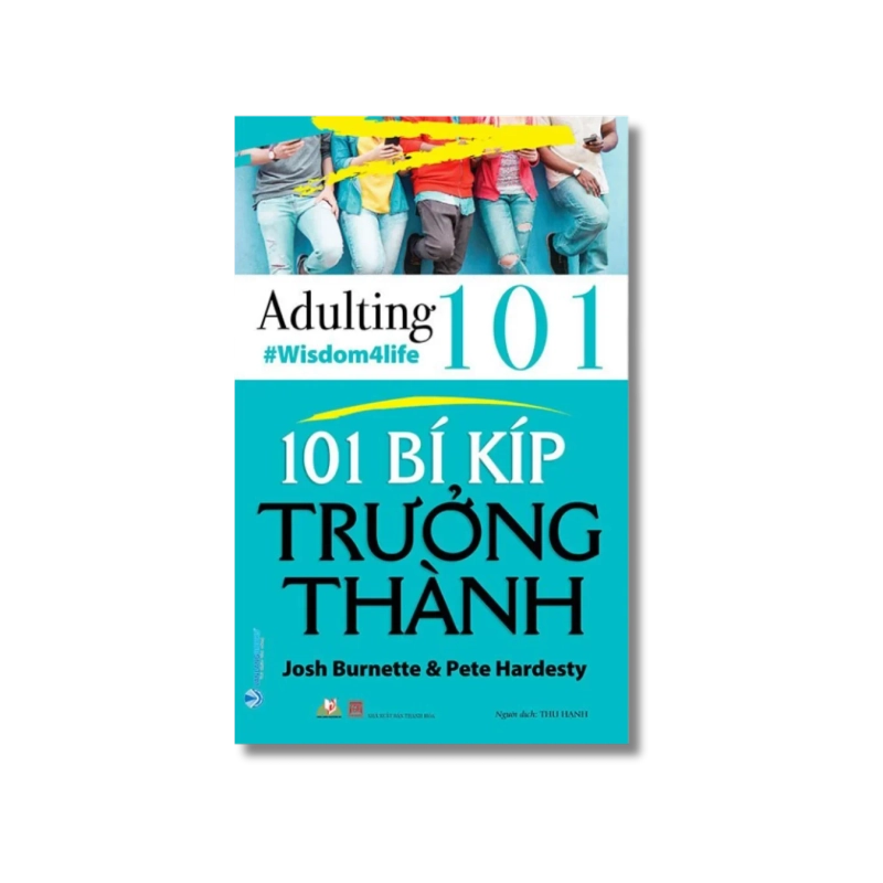 101 Bí kíp trưởng thành - Josh Burnette ; Pete Hardesty 721675