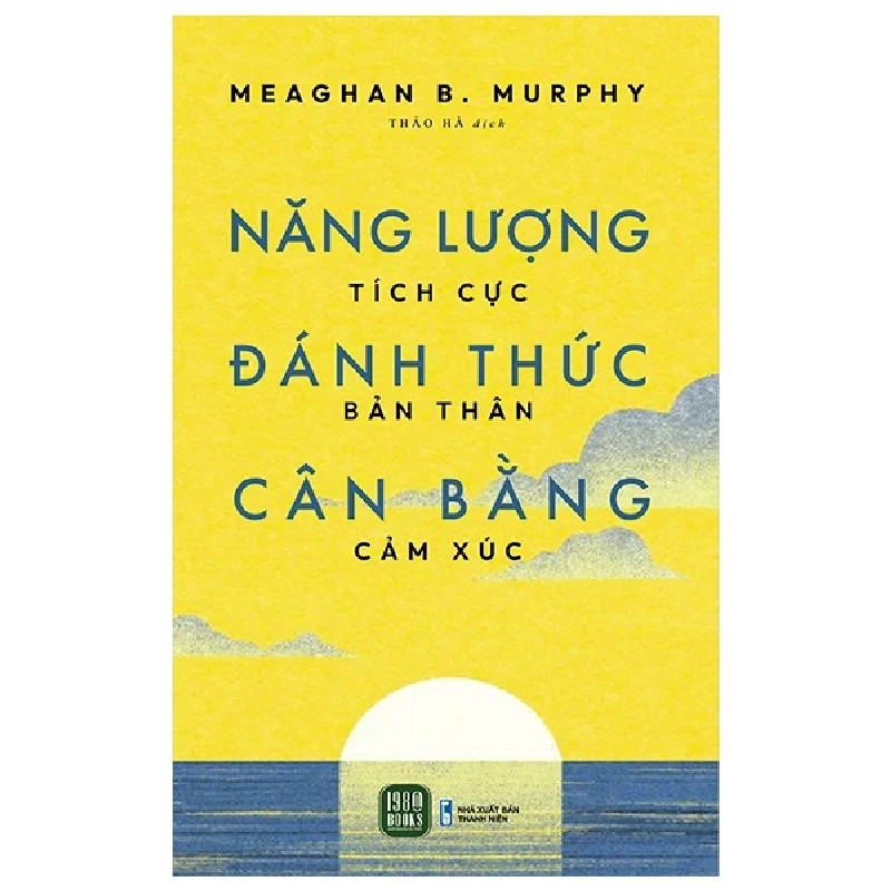 Năng Lượng Tích Cực - Đánh Thức Bản Thân - Cân Bằng Cảm Xúc - Meaghan B. Murphy 205918