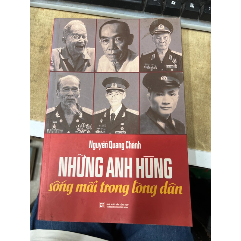 Những anh hùng sống mãi trong lòng dân - Nguyễn Quang Chánh 307368