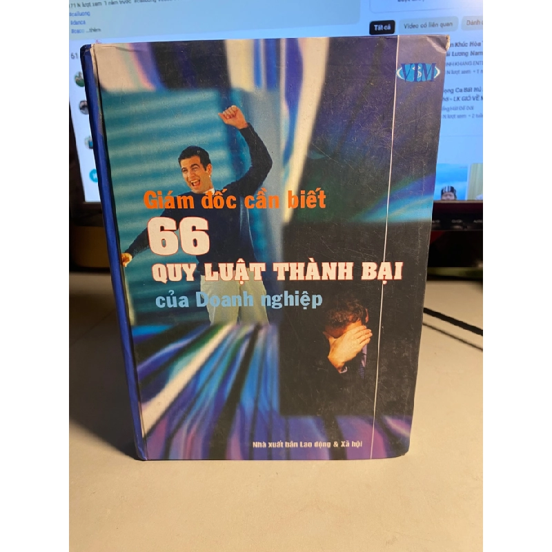 Giám Đốc cần biết: 66 quy luật thành bại của doanh nghiệp- Tủ sách nhà quản lý- NXB Lao Động 2007- Bìa cứng,khổ 14,5x20,5cm,468 trang- Sách lưu kho chưa qua sử dụng còn tốt STB1550 456261