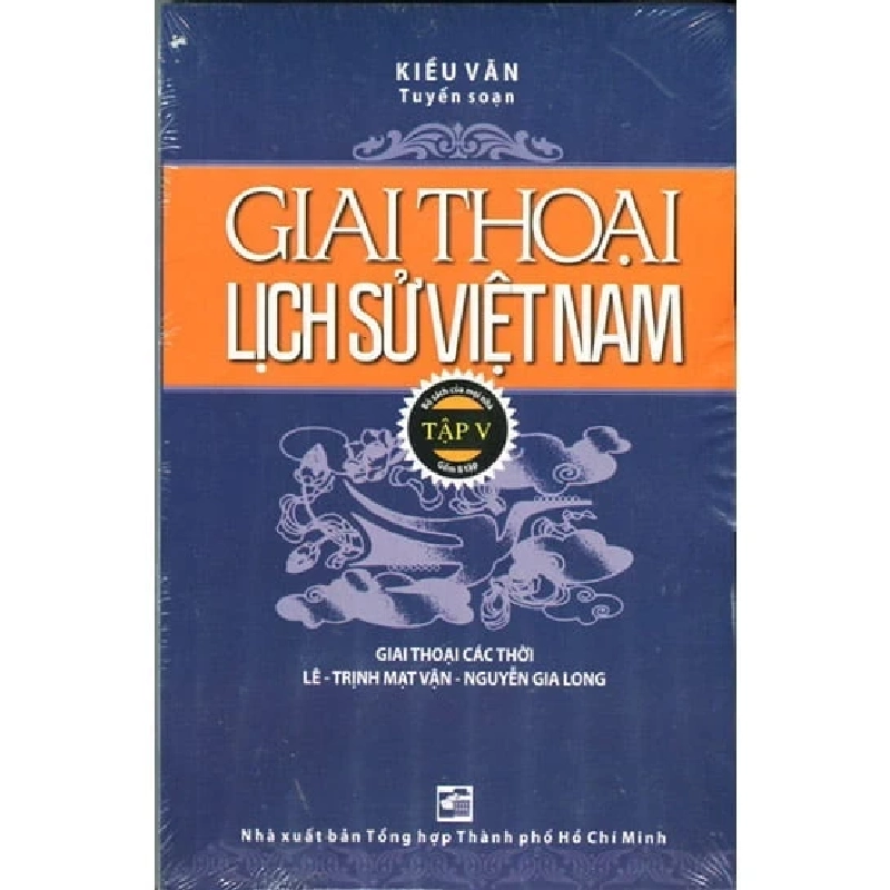 Giai Thoại Lịch Sử Việt Nam - Tập 5 - Kiều Văn 348595