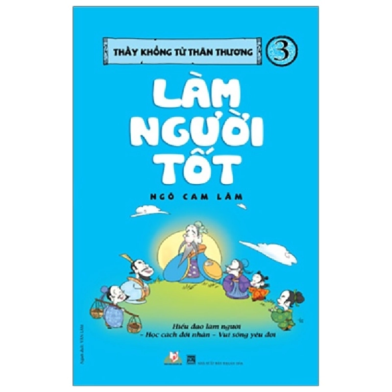 Thầy Khổng Tử Thân Thương - Tập 3: Làm Người Tốt - Ngô Cam Lâm ASB.PO Oreka Blogmeo 230225 515417
