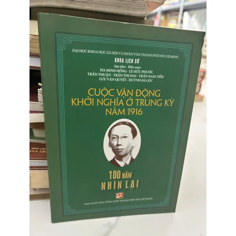 CUỘC VẬN ĐỘNG KHỞI NGHĨA Ở TRUNG KỲ NĂM 1916 - (Nhiều tác giả) - Sách lịch sử 654394