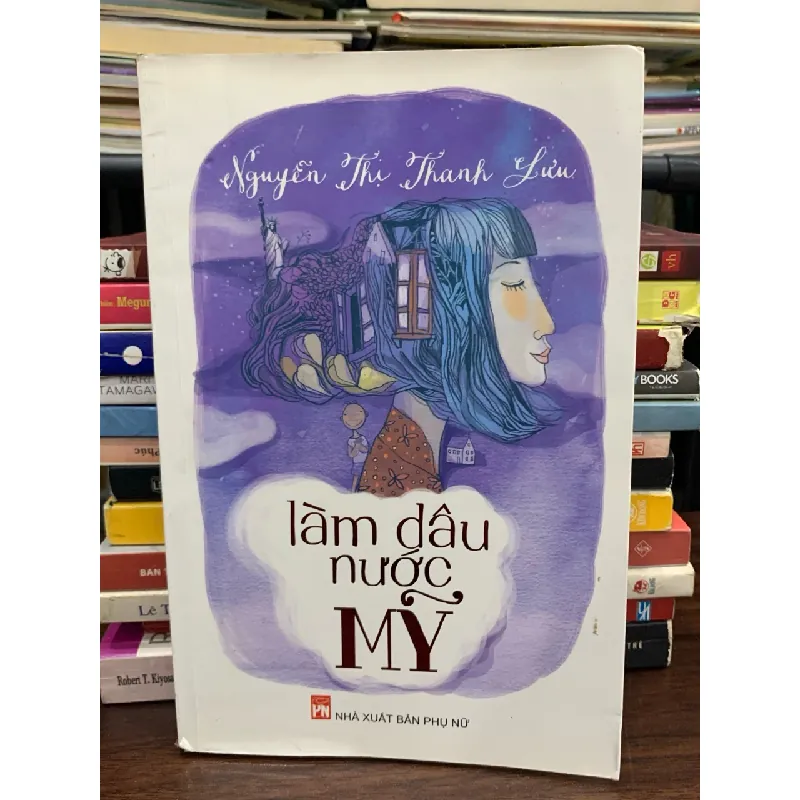 Làm dâu nước Mỹ – Nguyễn Thị Thanh Liêu 572479