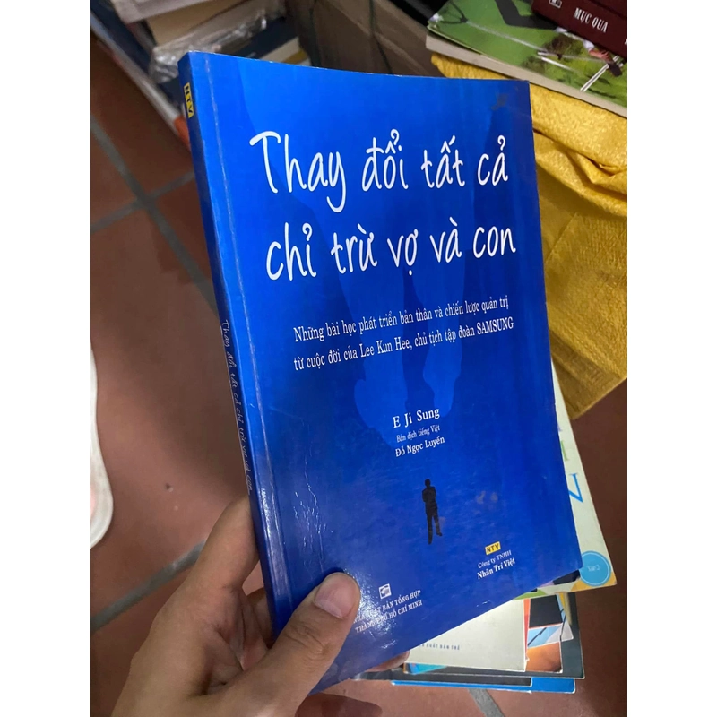 Sách Thay đổi tất cả chỉ trừ vợ và con - E Ji Sung, Đỗ Ngọc Luyến dịch 312468