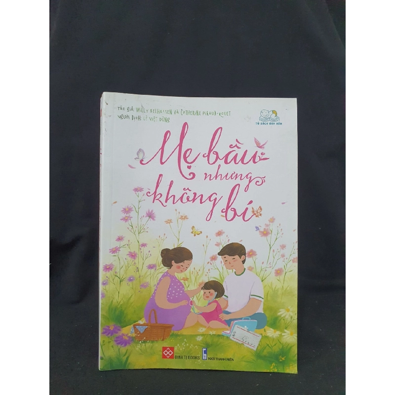 Mẹ bầu nhưng không bí mới 90% 2019 -HCM205 Willy Belhassen & Cartherin PraudRouet SÁCH MẸ VÀ BÉ 914684