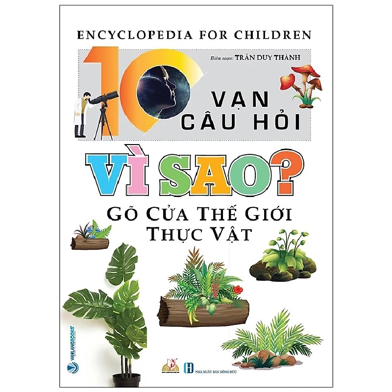 10 Vạn Câu Hỏi Vì Sao? Gõ Cửa Thế Giới Thực Vật 275777