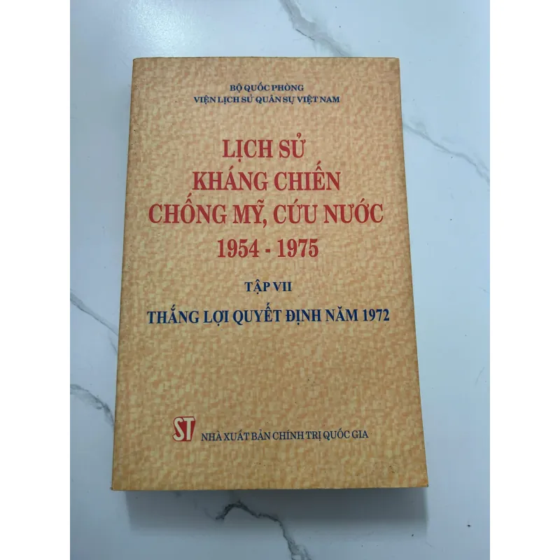 Lịch sử kháng chiến chống Mỹ cứu nước 1954 - 1975 - Tập VII: Thắng lợi quyết định năm 1972 716223