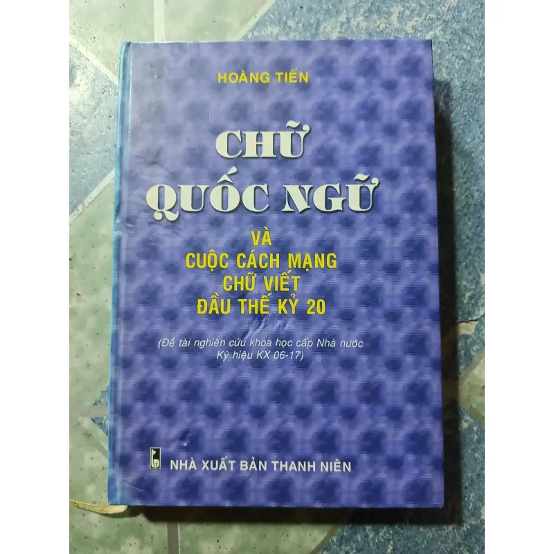 Chữ Quốc ngữ và cuộc cách mạng chữ viết đầu thế kỷ 20 - Hoàng Tiến 974054