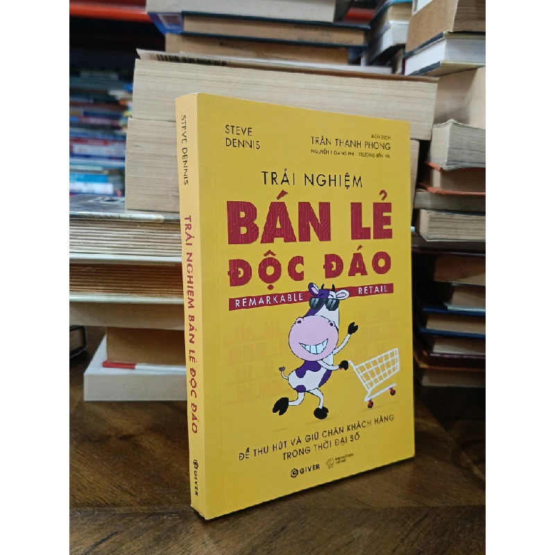 Trải nghiệm bán lẻ độc đáo - Steve Dennis (Trần Thanh Phong dịch) 506603