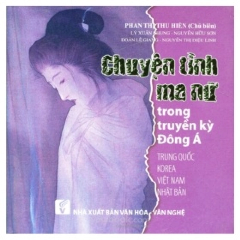 Chuyện Tình Ma Nữ Trong Truyền Kỳ Đông Á (Trung Quốc -Korea - Việt Nam - Nhật Bản) - Nhiều Tác Giả 403893