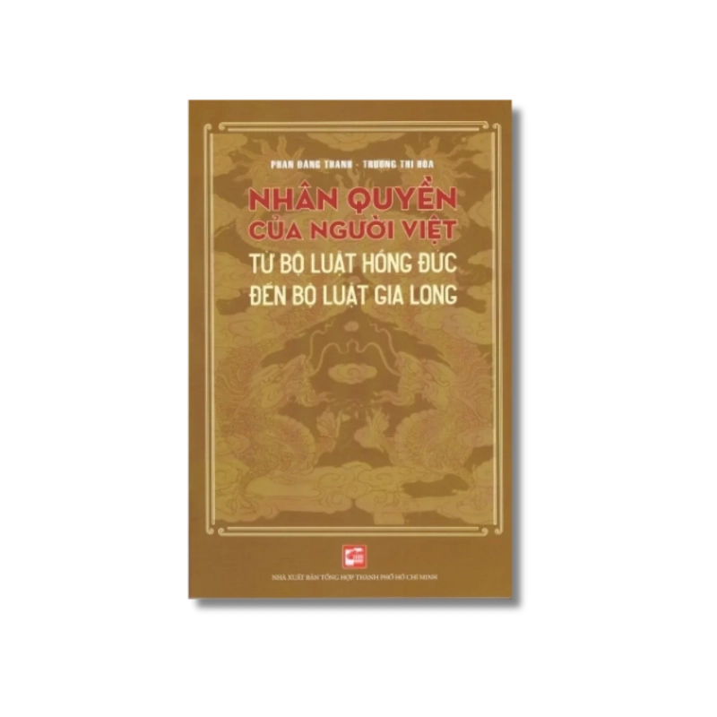 Nhân quyền của người Việt từ Bộ luật Hồng Đức đến Bộ luật Gia Long - Phan Đăng Thanh ; Trương Thị Hòa 730161