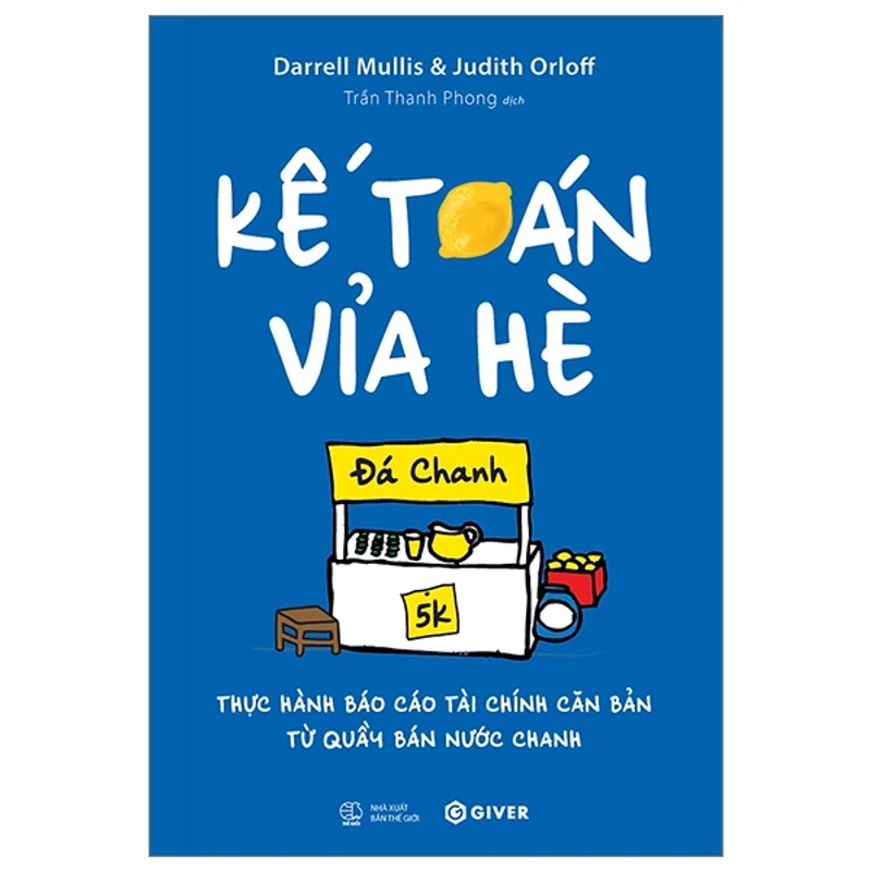 Kế Toán Vỉa Hè - Thực Hành Báo Cáo Tài Chính Căn Bản Từ Quầy Bán Nước Chanh 527443