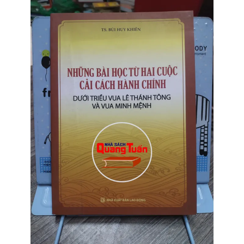 Sách: Những bài học từ hai cuộc cải cách HC triều vua Lê Thánh Tông và Vua Minh Mệnh A2 577467