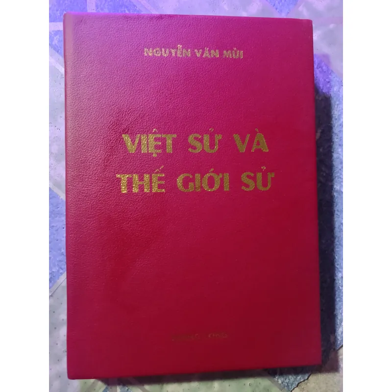 Việt sử và thế giới sử - Nguyễn Văn Mùi 1046677