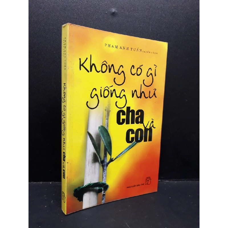 Không có gì giống như cha và con mới 80% bẩn bìa, ố nhẹ, tróc gáy nhẹ 2007 HCM1410 Phạm Anh Tuấn VĂN HỌC 301482