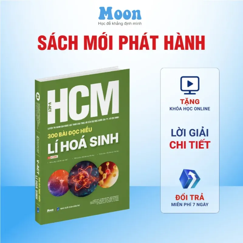 300 bài đọc hiểu Lí Hóa Sinh - Luyện thi Đánh giá năng lực ĐHQG Tp.HCM 925901