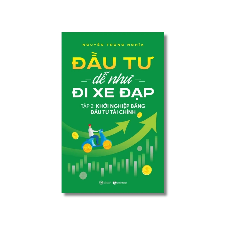 Đầu tư dễ như đi xe đạp: Khởi nghiệp bằng đầu tư tài chính - Nguyễn Trọng Nghĩa 724971