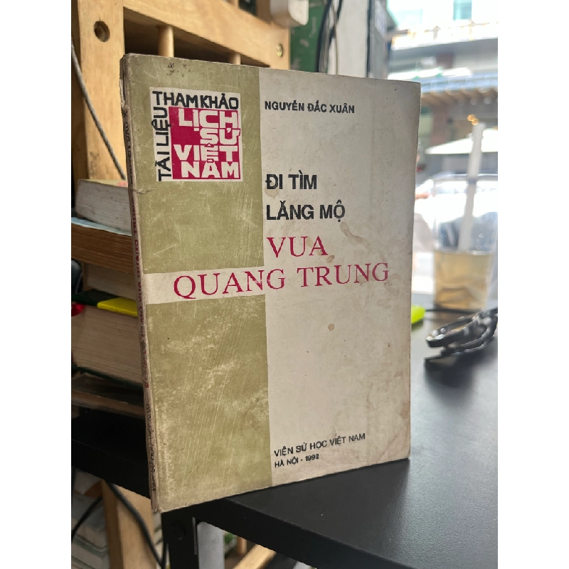 Đi tìm lăng mộ Vua Quang Trung - Nguyễn Đắc Xuân 475784