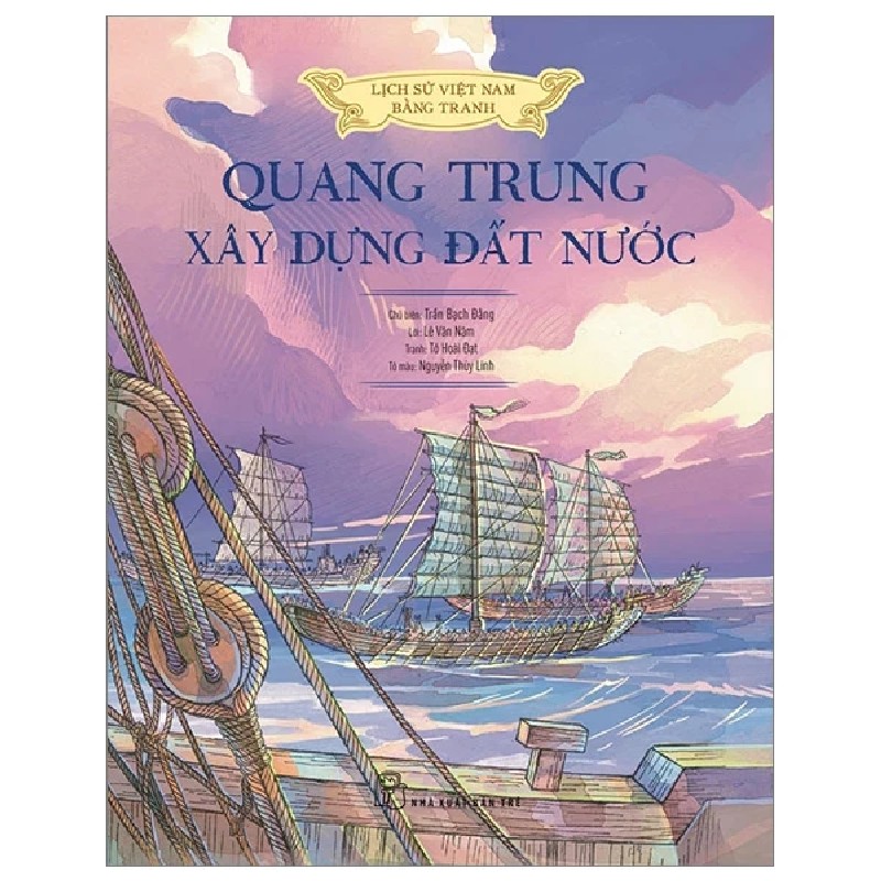 Lịch Sử Việt Nam Bằng Tranh - Quang Trung Xây Dựng Đất Nước (Bìa Cứng) - 187408