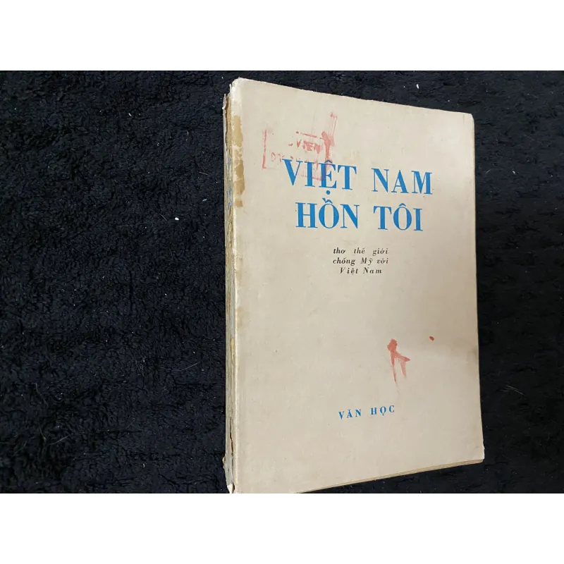 Việt Nam hồn tôi- Thơ thế giới chống Mỹ với Việt Nam 1005294