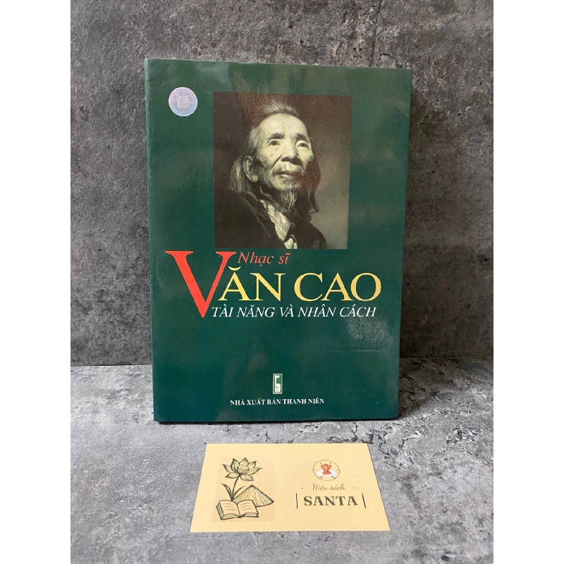 Nhạc sỹ Văn Cao tài năng và nhân cách- sách lưu kho mới 80-90.% Sách Danh nhân STB0302 909634