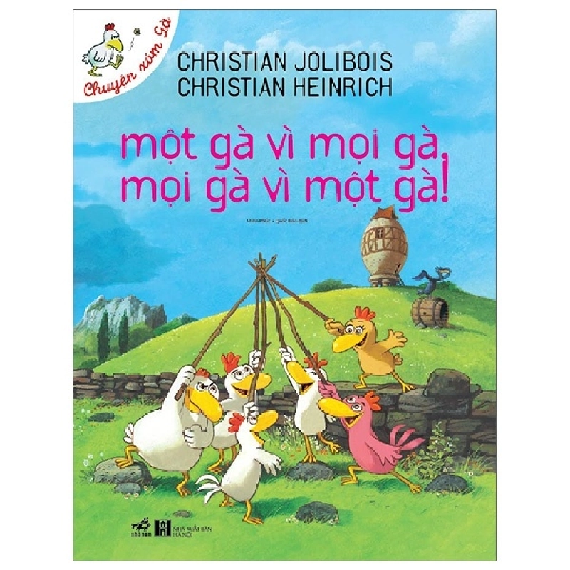 Chuyện xóm gà - Một gà vì mọi gà, mọi gà vì một gà (TB 58.000) - Christian Jolibois & Christian Heinrich 2021 New 100% HCM.PO 31178