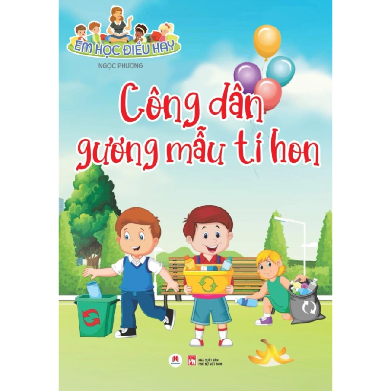 Em học điều hay - Công dân gương mẫu tí hon (HH) Mới 100% HCM.PO Độc quyền - Thiếu nhi 342848