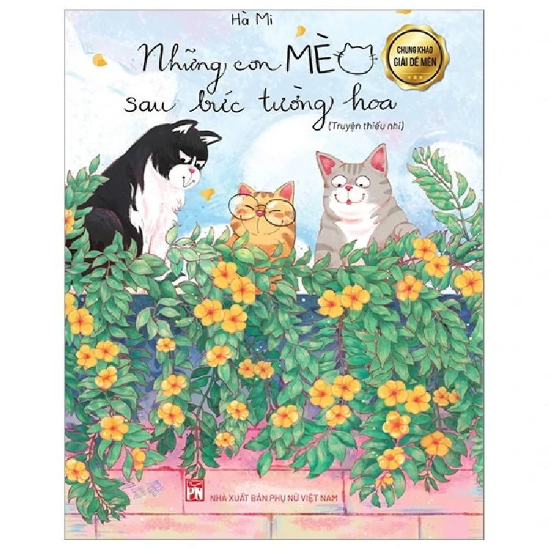 Những Con Mèo Sau Bức Tường Hoa - Hà Mi, Trần Lê Nguyên Hà (Mới 100%) Truyện thiếu nhi, NXB Phụ Nữ - SÁCH ĐẠI HỌC 487350